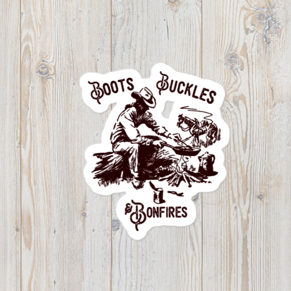 Boots, Buckles & Bonfires Sticker